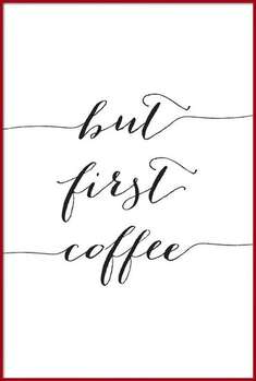 Plagát But first cofee in black script